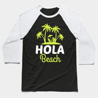 hola beach Baseball T-Shirt